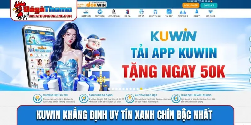 KUWIN khẳng định uy tín xanh chín bậc nhất